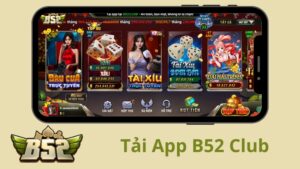 Tải app B52 Club
